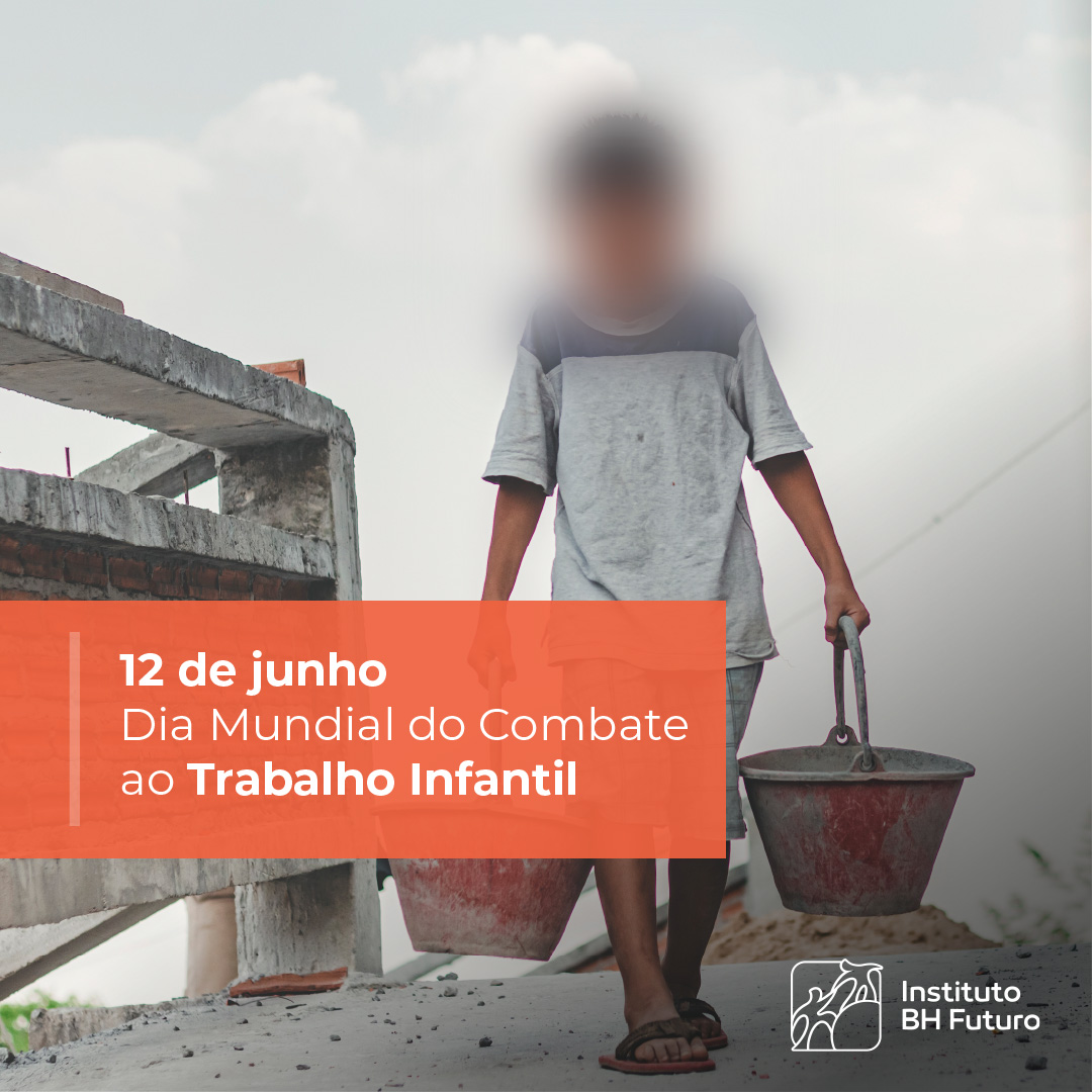 De Junho Dia Mundial Do Combate Ao Trabalho Infantil Instituto Bh