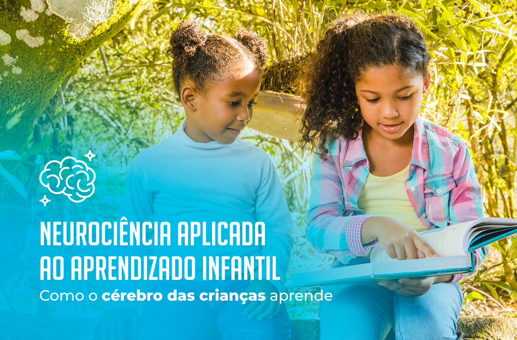 Neurociência aplicada ao aprendizado infantil: como o cérebro das crianças aprende